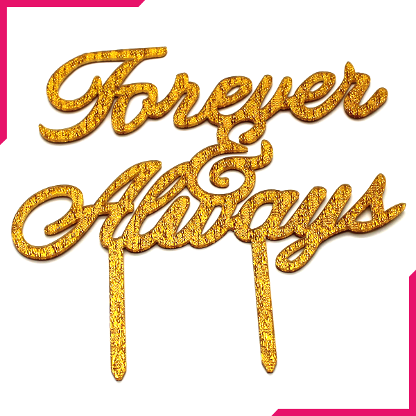 Forever And Always Cake Topper Golden - bakeware bake house kitchenware bakers supplies baking