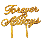Forever And Always Cake Topper Golden - bakeware bake house kitchenware bakers supplies baking